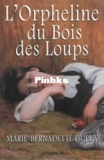L Orpheline du bois des loups 1 - Marie-Bernadette Dupuy.jpg