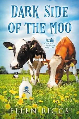 Bought-the-Farm Mystery 2 - Dark Side of the Moo () (Ellen Riggs) (Z-Library).jpg