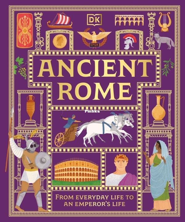 Ancient Rome • From Everyday Life to An Emperors Life (DK).jpg