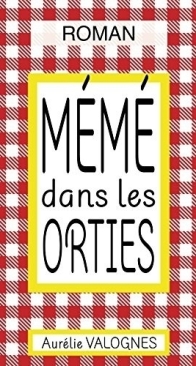 Mémé Dans Les Orties - Aurelie Valognes - French