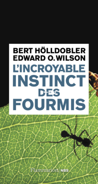 L'Incroyable Instinct Des Fourmis - Bert Hölldobler, Edward Osborne Wilson - French