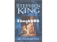 Het Teken van Drie - De Donkere Toren serie nr 2 - Stephen King - Dutch