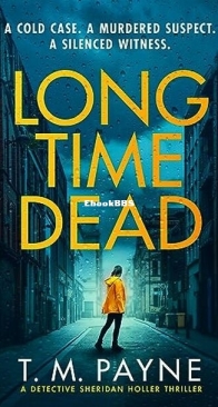 Long Time Dead - Detective Sheridan Holler 1 - T. M. Payne - English