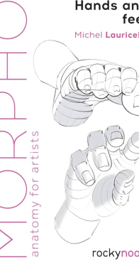 Morpho: Hands and Feet - Anatomy for Artists 6 - Michel Lauricella - English