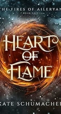 Heart of Flame - The Fires of Aileryan 2 - Kate Schumacher - English