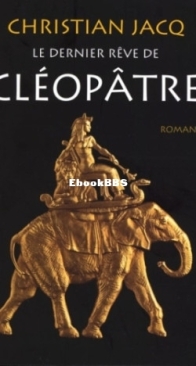 Le Dernier Rêve De Cléopâtre - Christian Jacq - French
