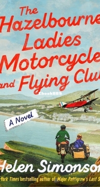 The Hazelbourne Ladies Motorcycle and Flying Club - Helen Simonson - English