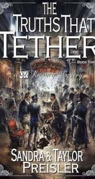 The Truths That Tether - Q & Z Regency Mystery 3 - Sandra & Taylor Preisler - English