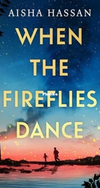 When the Fireflies Dance - Aisha Hassan - English