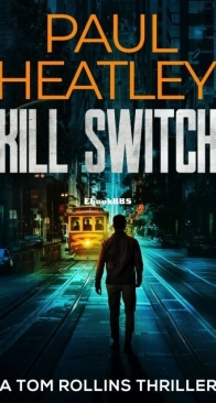 Kill Switch - A Tom Rollins Thriller 14 - Paul Heatley - English