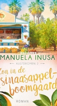 Zon In De Sinaasappelboomgaard - Kustdromen 2 - Manuela Inusa - Dutch