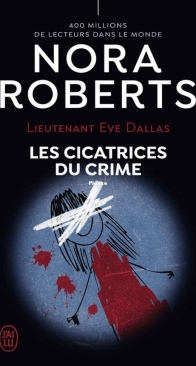 Les Cicatrices Du Crime - Lieutenant Eve Dallas 54 - Nora Roberts - French