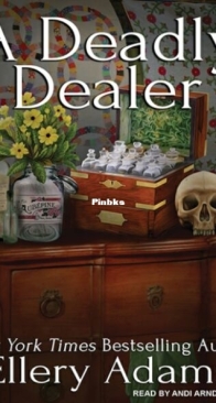 A Deadly Dealer - Antiques & Collectibles Mysteries 3 - Ellery Adams, J.B. Stanley - English