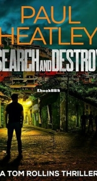 Search and Destroy - A Tom Rollins Thriller 10 - Paul Heatley - English