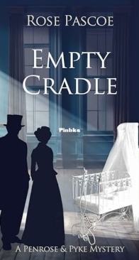 Empty Cradle - A Penrose and Pyke Mystery 8 - Rose Pascoe - English