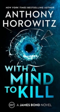With a Mind to Kill - James Bond - Extended Series 49 - Anthony Horowitz, Ian Fleming - English