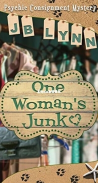 One Woman's Junk - Psychic Consignment Mystery 1 - J. B. Lynn - English