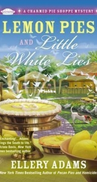 Lemon Pies and Little White Lies - Charmed Pie Shoppe Mystery 4 - Ellery Adams - English