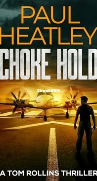 Choke Hold - A Tom Rollins Thriller 15 - Paul Heatley - English