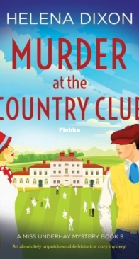 Murder at the Country Club - Miss Underhay 9 - Helena Dixon - English