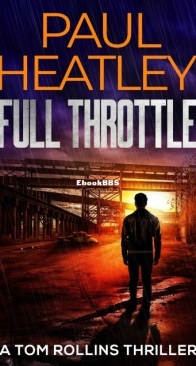 Full Throttle - A Tom Rollins Thriller 12 - Paul Heatley - English