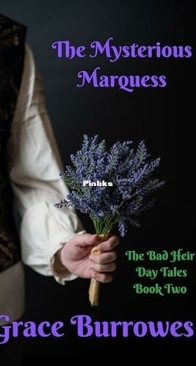 The Mysterious Marquess - The Bad Heir Day Tales 2 - Grace Burrowes - English