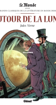 Les Grands Classiques de la Littérature en Bande Dessinée 17 - Autour de la Lune - Glénat 2017 - French