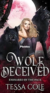 Wolf Deceived - Ensnared by the Pack 01 - Tessa Cole - English