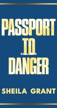 Passport to Danger - Sheila Grant - English