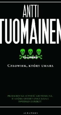 Człowiek, Który Umarł - Antti Tuomainen - Polish