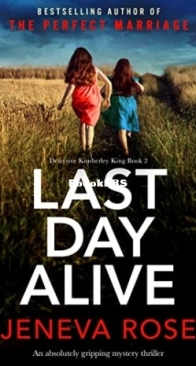 Last Day Alive - Detective Kimberley King 2 - Jeneva Rose - English