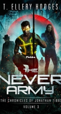 The Never Army - Chronicles of Jonathan Tibbs 3 - T. Ellery Hodges - English