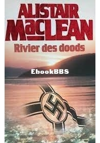 Rivier Des Doods - Alistair MacLean - Dutch