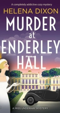 Murder at Enderley Hall - Miss Underhay 2 - Helena Dixon - English