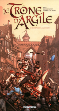 Le Trône d'argile 01 - Le Chevalier à la Hache - Delcourt 2006 - French
