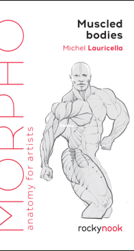 Morpho: Muscled Bodies - Anatomy for Artists 7 - Michel Lauricella - English
