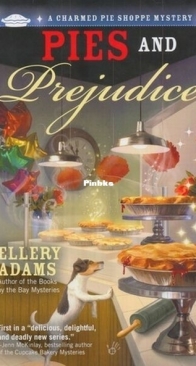 Pies and Prejudice - Charmed Pie Shoppe Mystery 1 - Ellery Adams - English