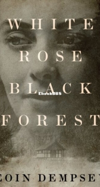 White Rose, Black Forest - Eoin Dempsey - English