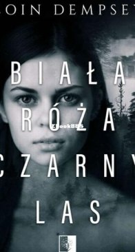 Biała Róża, Czarny Las - Eoin Dempsey - Polish