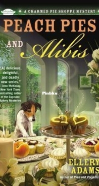 Peach Pies and Alibis - Charmed Pie Shoppe Mystery 2 - Ellery Adams - English